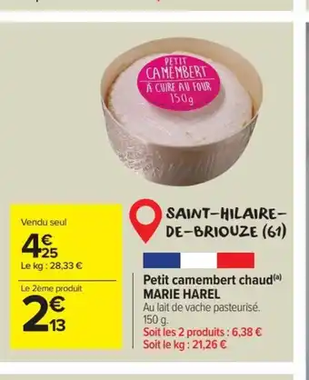 Carrefour Market Petit camembert chaud(a) MARIE HAREL offre