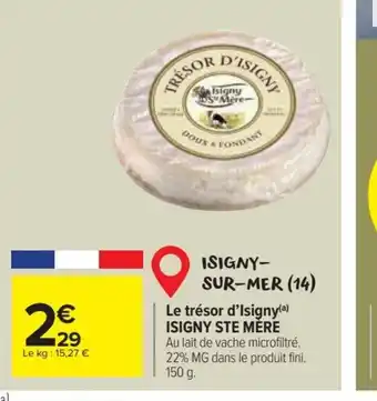 Carrefour Market Le trésor d'Isigny(a) ISIGNY STE MÈRE offre