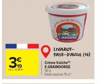 Carrefour Market Crème fraîche(a) E.GRAINDORGE offre