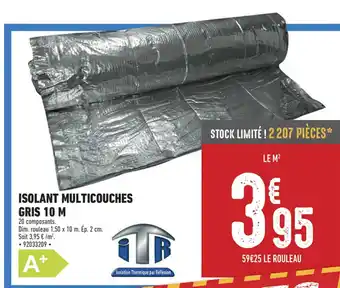 Brico Cash ISOLANT MULTICOUCHES GRIS 10 M offre