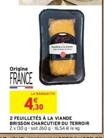 Intermarché 2 FEUILLETÉS À LA VIANDE BRISSON CHARCUTIER DU TERROIR 2 x 130 g-soit 260 g - 16,54 € le kg offre