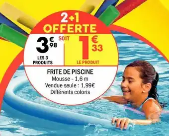 La Foir'Fouille Frite de piscine offre