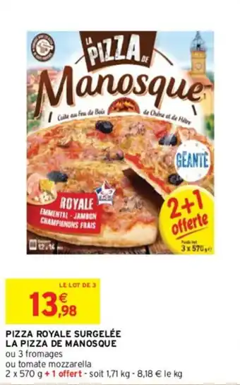 Intermarché PIZZA ROYALE SURGELÉE LA PIZZA DE MANOS QUE offre