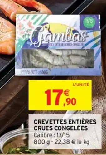 Intermarché CREVETTES ENTIÈRES CRUES CONGELÉES offre