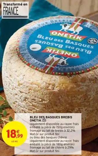 Intermarché BLEU DES BASQUES BREBIS ONETIK offre