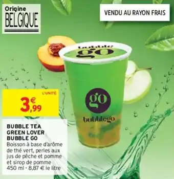 Intermarché BUBBLE TEA GREEN LOVER BUBBLE GO offre