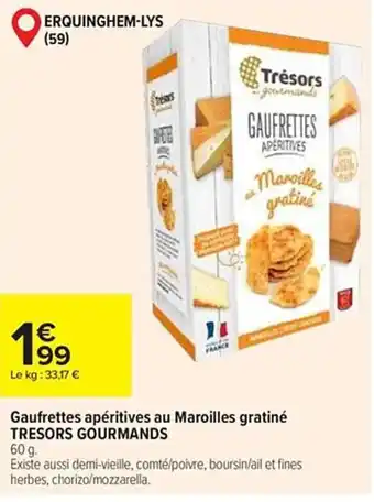 Carrefour Gaufrettes apéritives au Maroilles gratiné TRESORS GOURMANDS offre