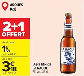 Carrefour Bière blonde LA RAOUL offre