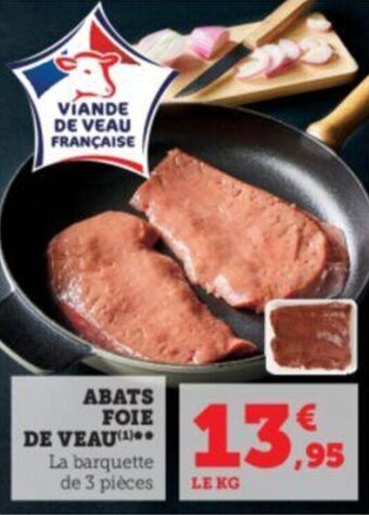 Super U ABATS FOIE DE VEAU(¹) offre