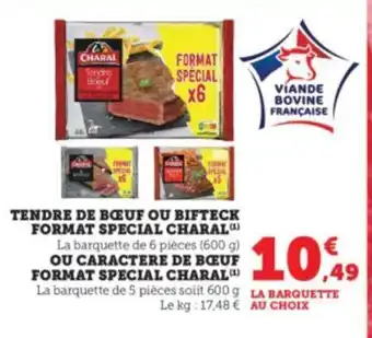 Super U TENDRE DE BŒUF OU BIFTECK FORMAT SPECIAL CHARAL™¹ offre