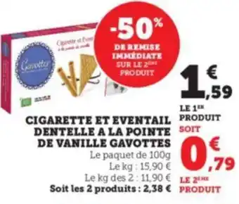 Super U CIGARETTE ET EVENTAIL DENTELLE A LA POINTE SOIT offre