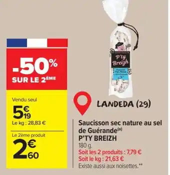 Carrefour Market Saucisson sec nature au sel de Guérande(a) P'TY BREIZH offre