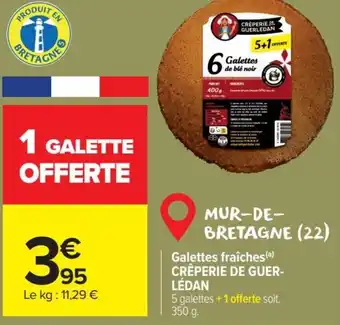 Carrefour Market Galettes fraîches(a) CRÊPERIE DE GUER-LÉDAN offre