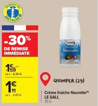 Carrefour Market Crème fraîche fleurette (¹) LE GALL offre