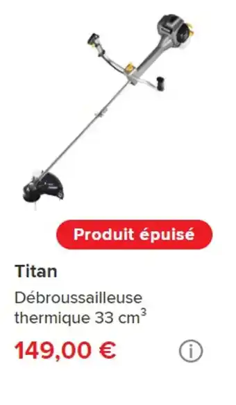 Brico Dépôt Titan Débroussailleuse thermique 33 cm³ offre