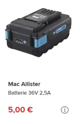 Brico Dépôt Mac Allister Batterie 36V 2,5A offre