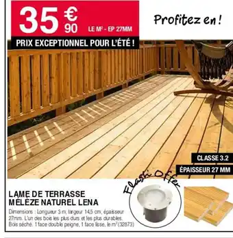 Chretien Matériaux LAME DE TERRASSE MÉLÈZE NATUREL LENA offre