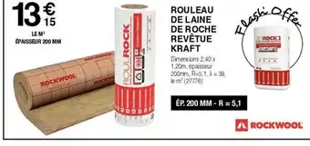 ROULEAU DE LAINE DE ROCHE REVÊTUE KRAFT Dimensions 2,40 x 1,20m, épaisseur 200mm, R=5,1, λ = 39, le m² (27776)