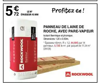 Chretien Matériaux PANNEAU DE LAINE DE ROCHE, AVEC PARE-VAPEUR offre