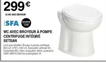 WC AVEC BROYEUR À POMPE CENTRIFUGE INTÉGRÉ