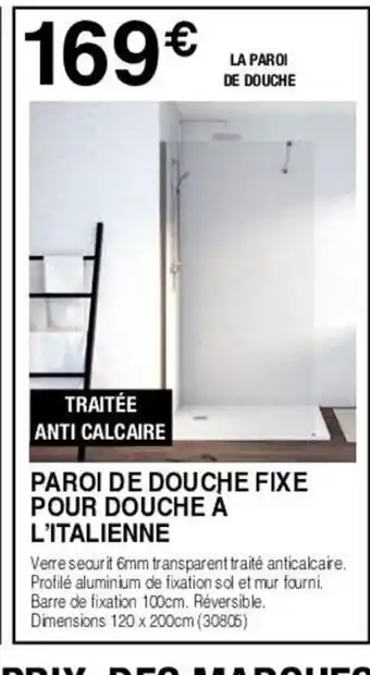 Chretien Matériaux PAROI DE DOUCHE FIXE POUR DOUCHE À L'ITALIENNE offre