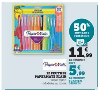 Super U 12 FEUTRES PAPERMATE FLAIR offre