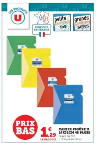 Super U CAHIER PIQÜRE U 24X32CM 48 PAGES Seyes ou 5x5 offre