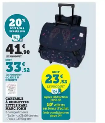 Super U CARTABLE À ROULETTES LITTLE KARL MARC JOHN 2 compartiments - Taille: 41x38x16 cm env. - Poids: 1675kg env. offre