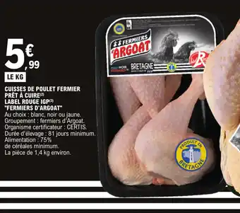 E.Leclerc CUISSES DE POULET FERMIER PRÊT À CUIRE (2) LABEL ROUGE IGP(3) "FERMIERS D'ARGOAT" offre