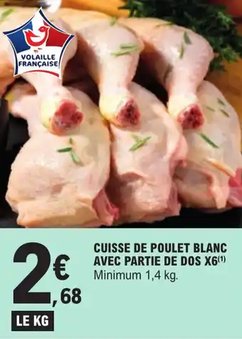 E.Leclerc Express CUISSE DE POULET BLANC AVEC PARTIE DE DOS X6(¹) offre