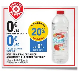 E.Leclerc Express BOISSON À L'EAU DE SOURCE ARÔMATISÉE À LA FRAISE "O'FRESH" offre