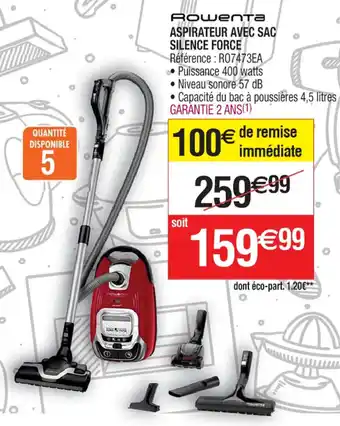 Cora x Carrefour Rowenta ASPIRATEUR AVEC SAC SILENCE FORCE offre