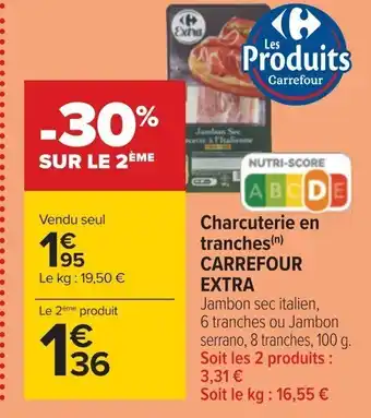 Carrefour Charcuterie en tranches(n) CARREFOUR EXTRA J offre