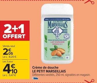 Carrefour Creme De Douche LE PETIT MARSEILLAIS offre