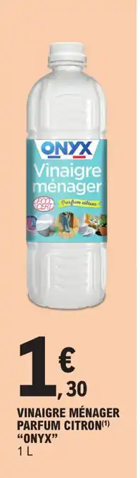 E.Leclerc VINAIGRE MÉNAGER PARFUM CITRON(¹) "ONYX" 1 L offre