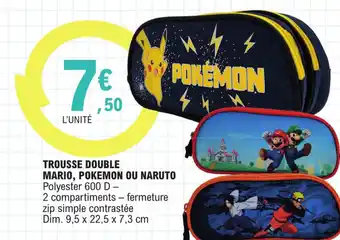 E.Leclerc TROUSSE DOUBLE MARIO, POKEMON OU NARUTO offre