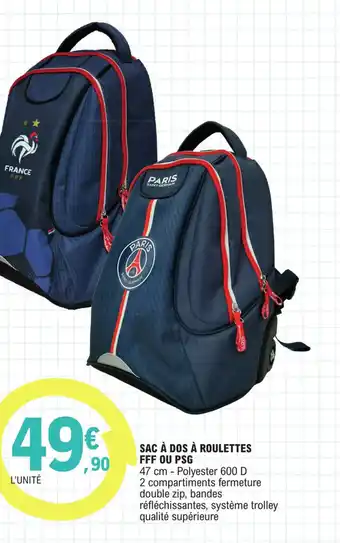 E.Leclerc SAC À DOS À ROULETTES FFF OU PSG offre