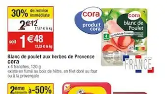 Cora x Carrefour Blanc de poulet aux herbes de Provence cora offre