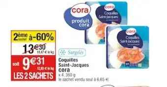 Cora x Carrefour Coquilles Saint-Jacques offre