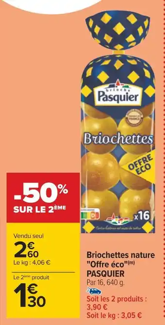 Carrefour Pasquier briochettes nature offre éco offre