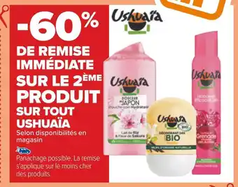 Carrefour Ushuaïa -60% de remise immédiate sur le 2ème produit sur tout ushuaïa offre