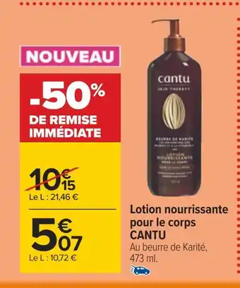 Carrefour Cantu lotion nourrissante pour le corps offre