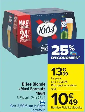 Carrefour Market 1664 bière blonde maxi format offre