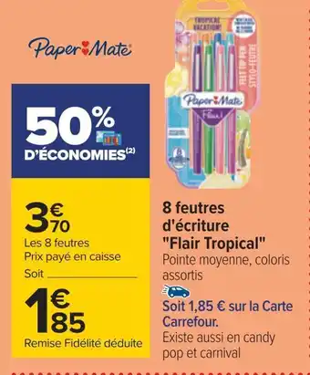 Carrefour Paper mate 8 feutres d'écriture flair tropical offre