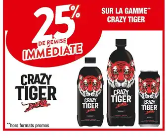 Cora x Carrefour Crazy tiger 25% de remise immediate sur la gamme crazy tiger offre