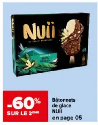 Carrefour Batonnets de glace NUII en page 05 offre