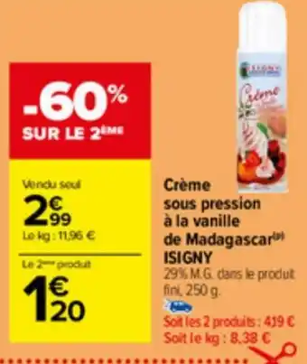 Carrefour Crème sous pression à la vanille de Madagascar ISIGNY 29% M.G. dans le produit fini, 250 g. offre