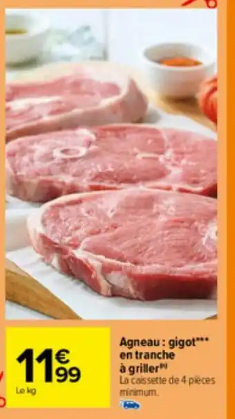 Carrefour Agneau : gigot*** en tranche à griller offre