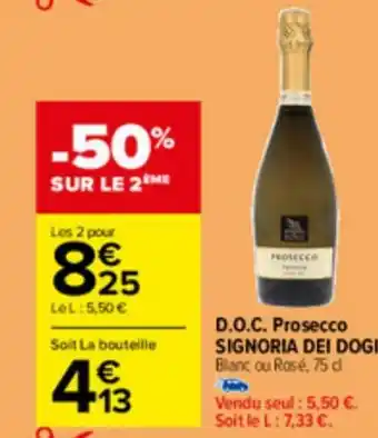 Carrefour D.O.C. Prosecco SIGNORIA DEI DOGI Blanc ou Rosé, 75 d offre