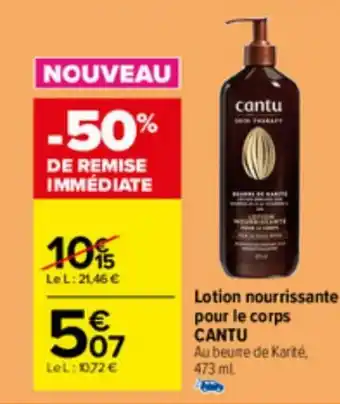Carrefour Lotion nourrissante pour le corps CANTU Au beure de Karité, 473 ml. offre